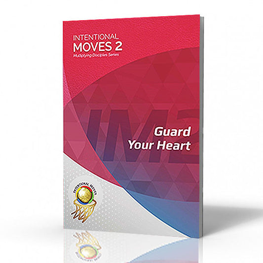 Intentional Moves 2: Guard Your Heart
