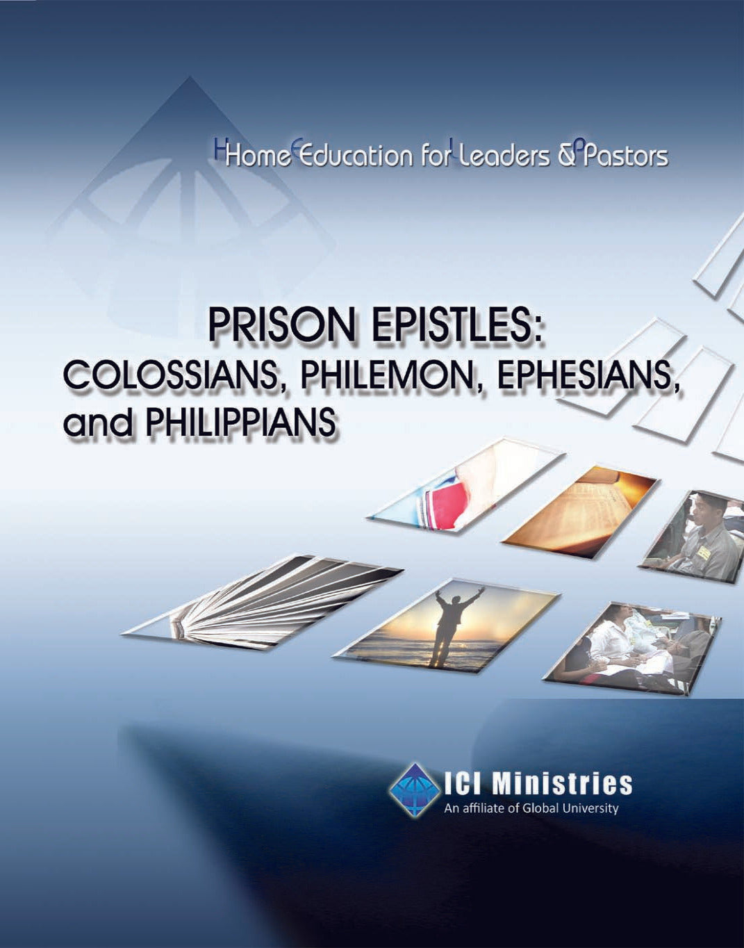 Prison Epistles:  Colossians, Philemon, Ephesians, and Philippians