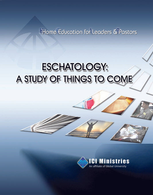 Eschatology: A Study of Things to Come