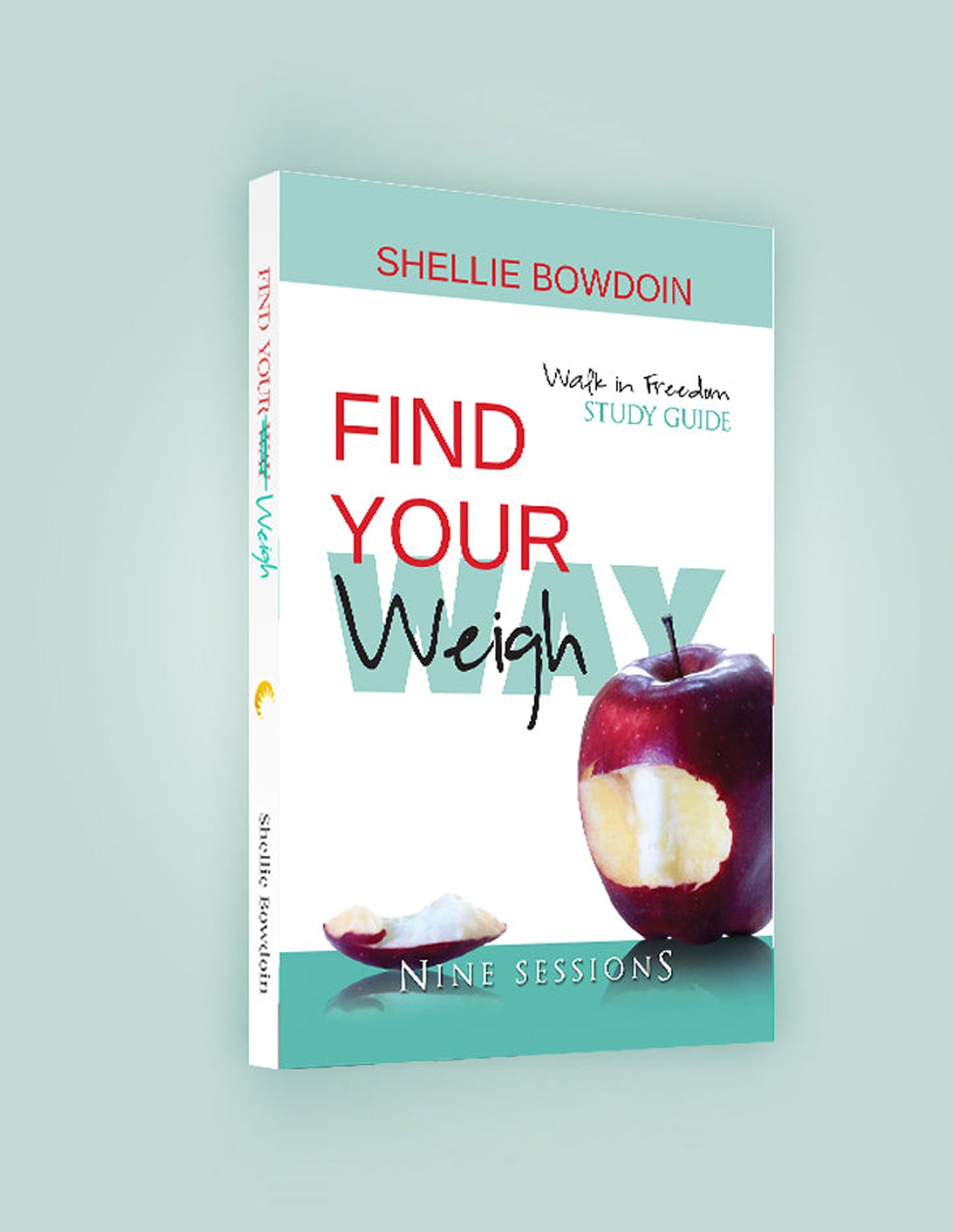 Walk-In Freedom (Find Your Weigh Study Guide)